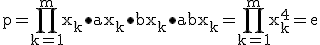 \rm p=\Bigprod_{k=1}^{m}x_k\bullet ax_k\bullet bx_k\bullet abx_k=\Bigprod_{k=1}^{m}x_k^4=e